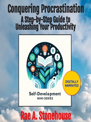 cover image of Conquering Procrastination a Step-by-Step Guide to Unleashing Your Productivity